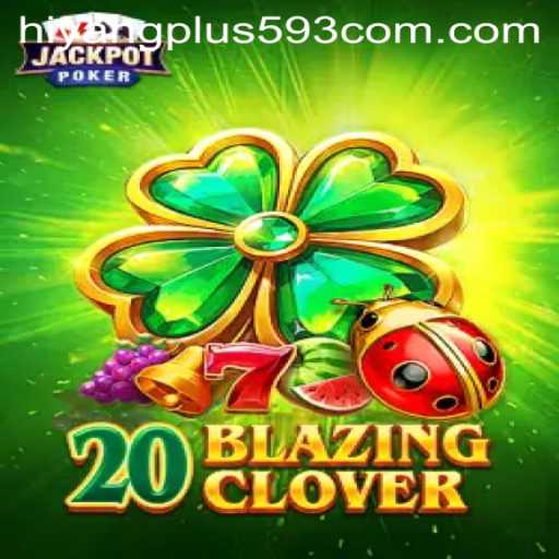 Unveiling 20BlazingClover: A Thrilling New Game Adventure