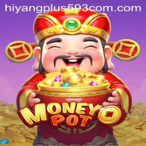 Dive into MoneyPot: A Revolutionary Game Experience with Hiyangplus593